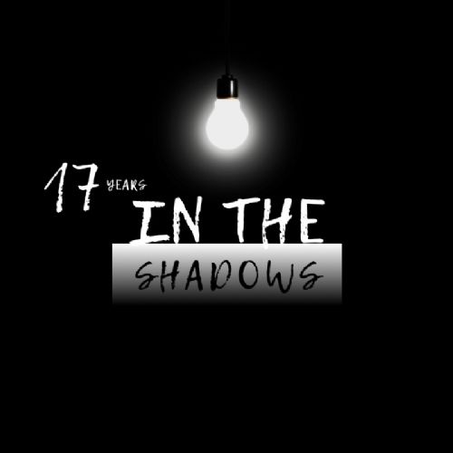 SEVENTEEN YEARS IN THE SHADOWS